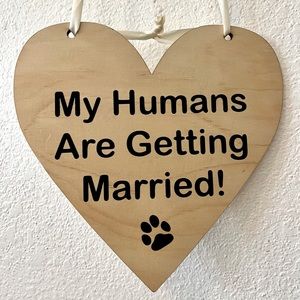Engagement Announcement sign for Furbaby!